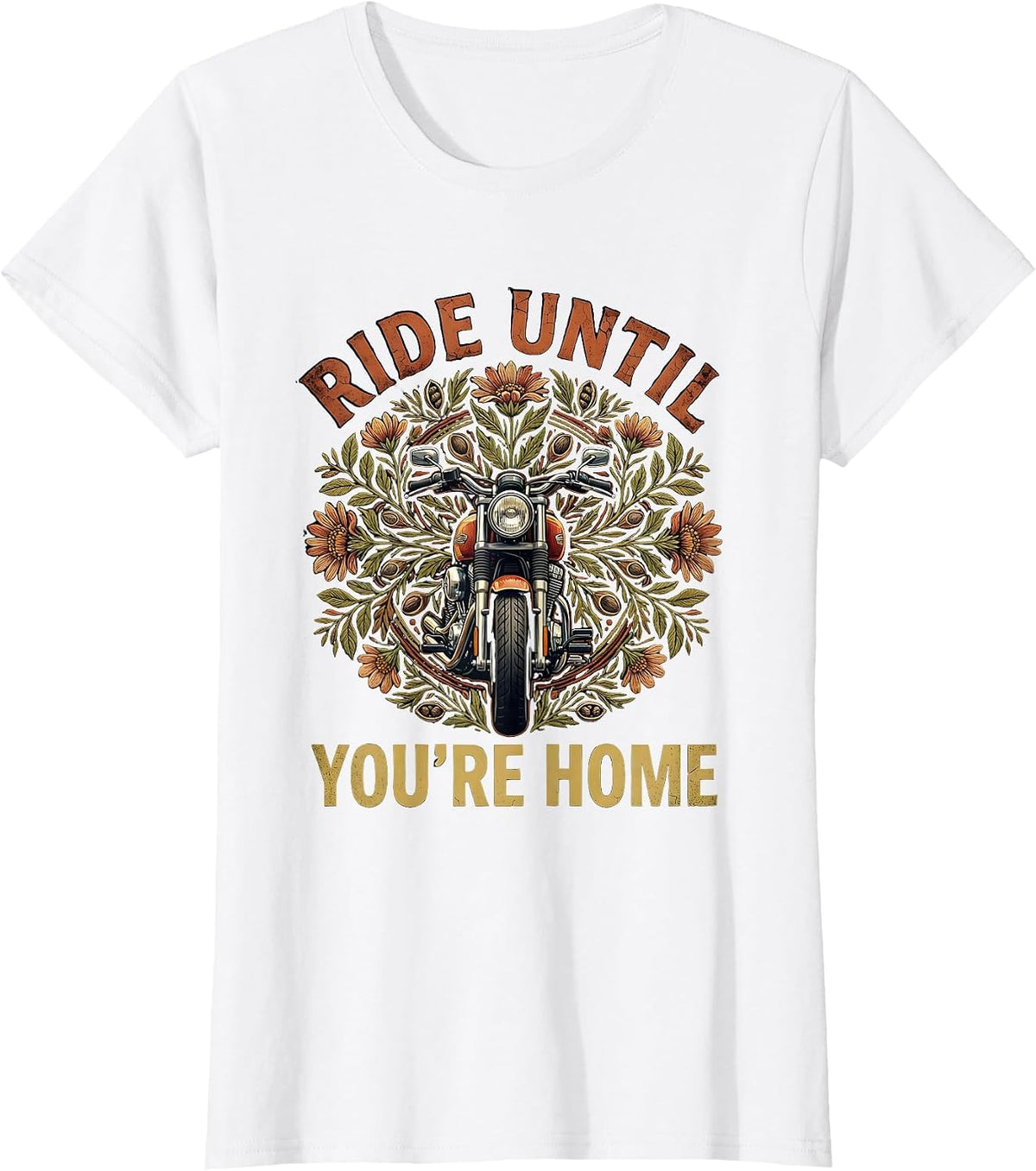 Ride Until You're Home Motorcycle Design T-Shirt - White