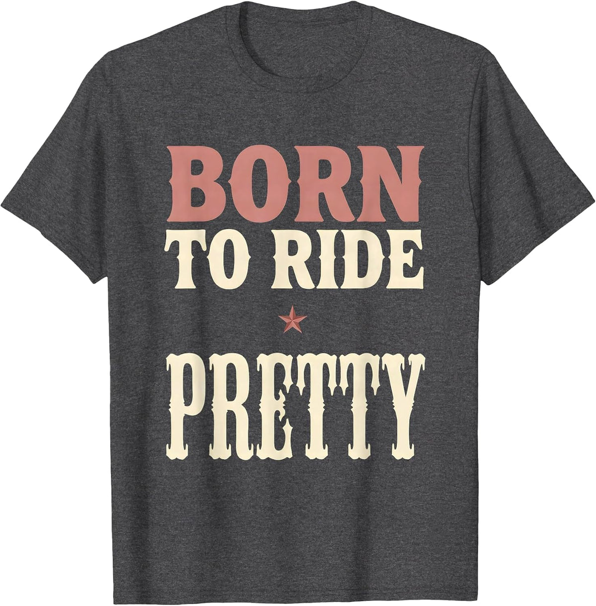 Born to Ride Pretty Pink Cowgirl Design T-Shirt - Dark Heather Grey