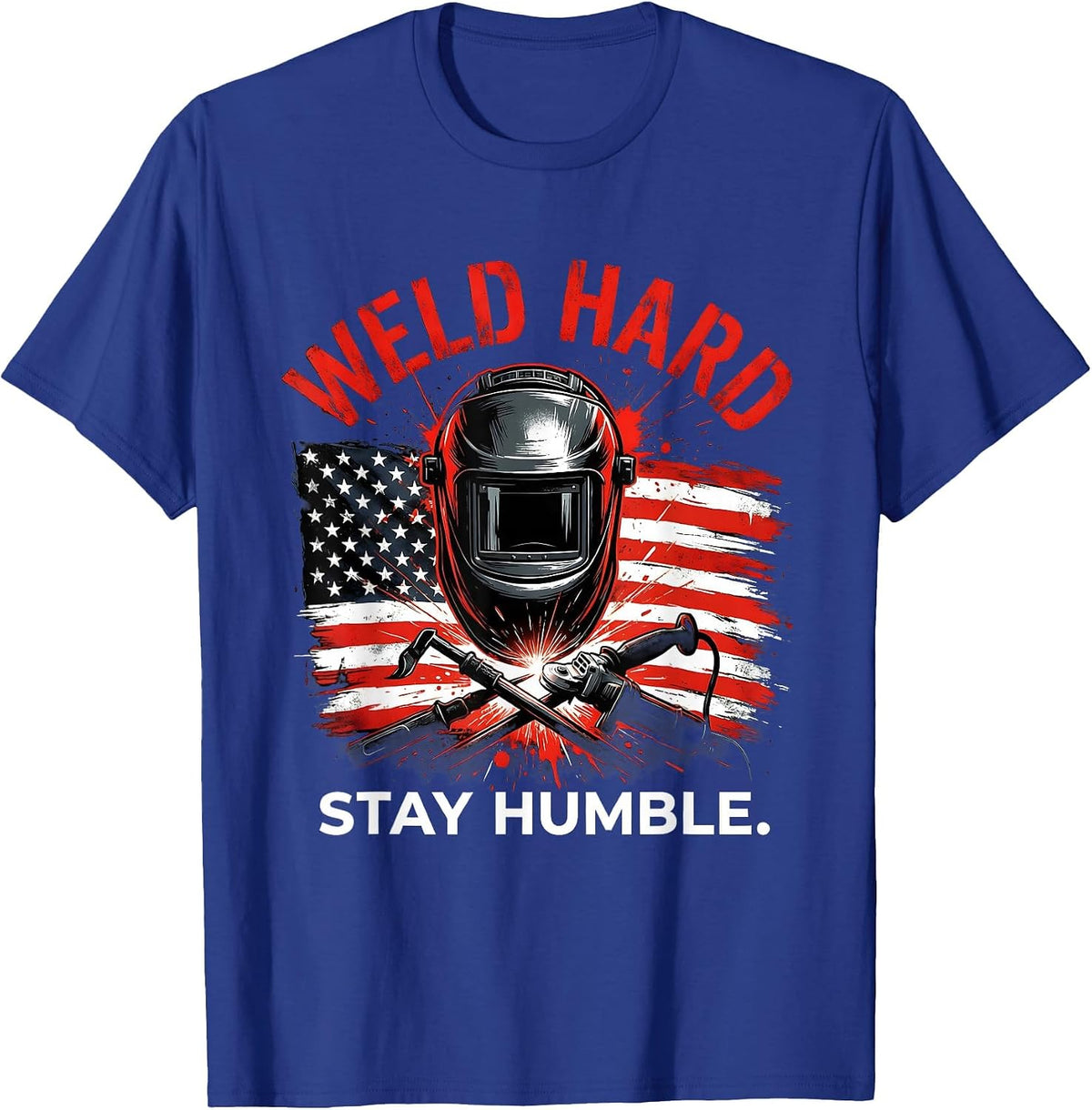 Weld Hard Stay Humble Welder Design T-Shirt - Royal Blue