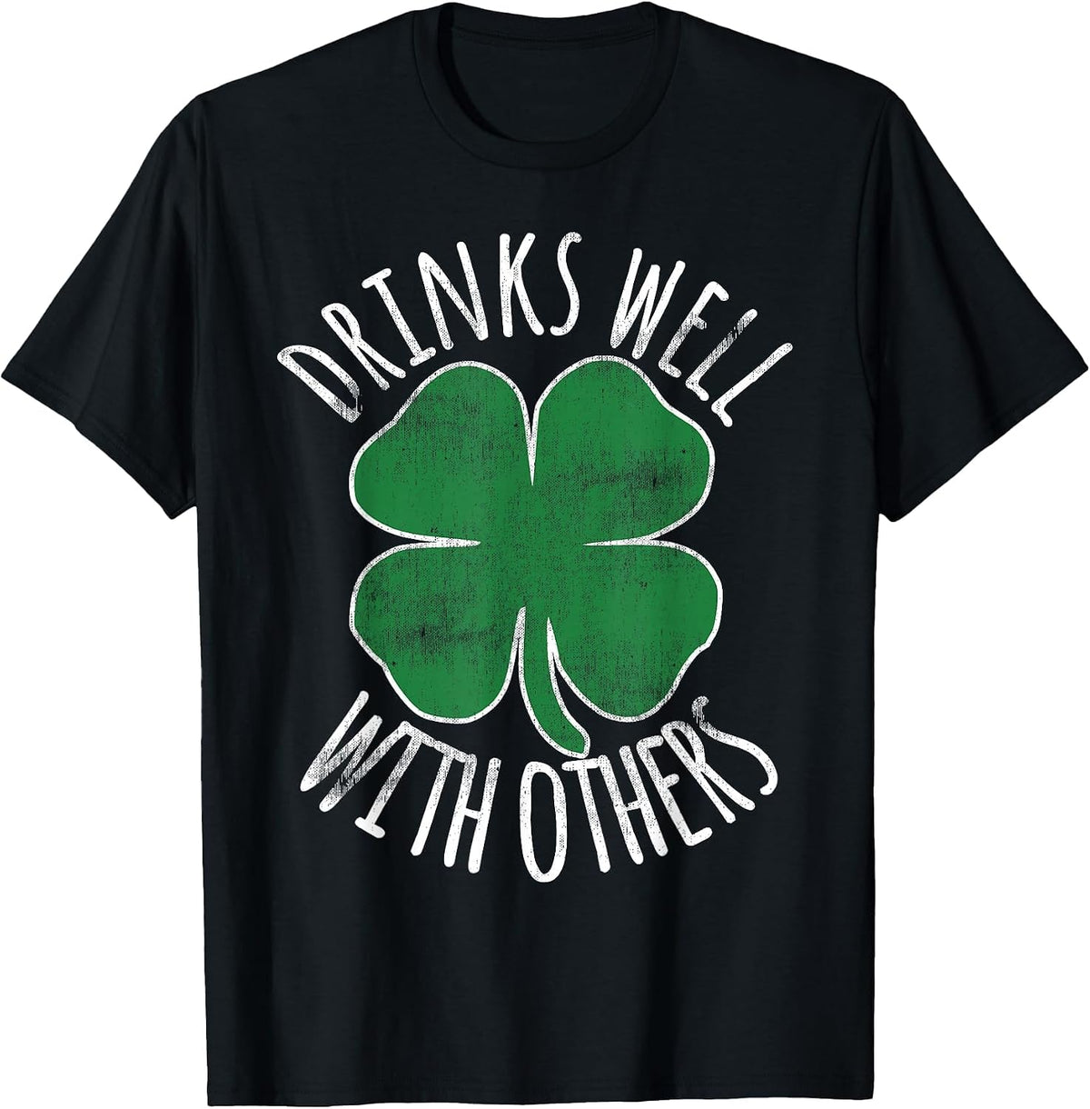 Drinks Well with Others St. Patrick's Day Drunk Beer Funny T-Shirt - Black