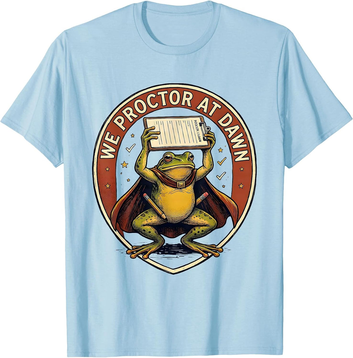 Men's We Proctor At Dawn Funny Frog Teacher Back to School T-Shirt - Baby Blue
