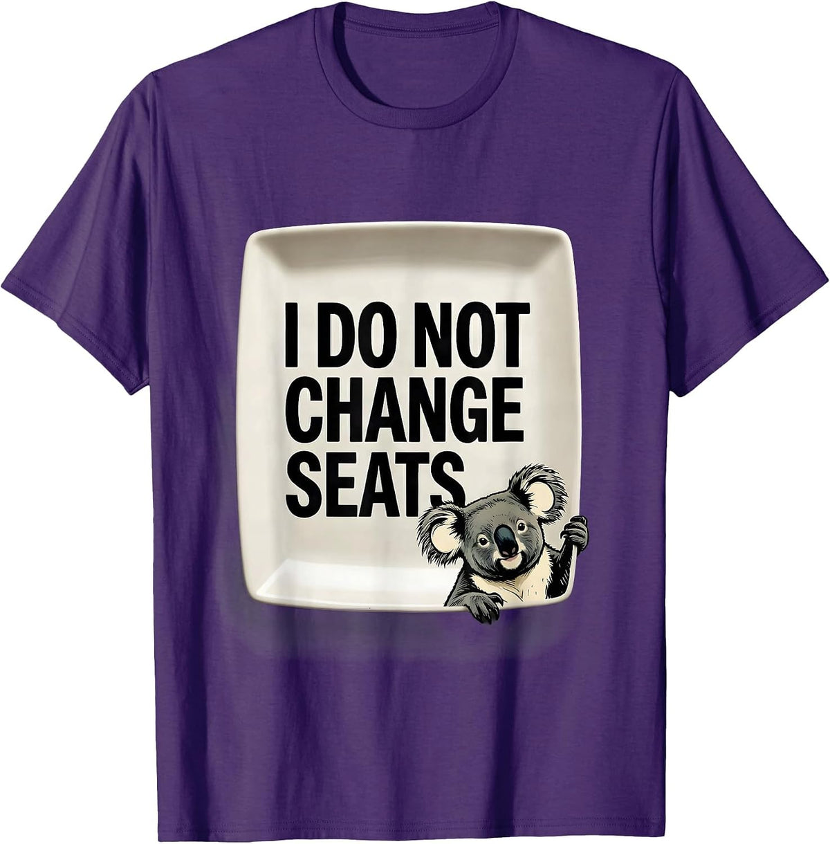 I Do Not Change Seats Funny Koala Animal Lover Humor T-Shirt - Purple