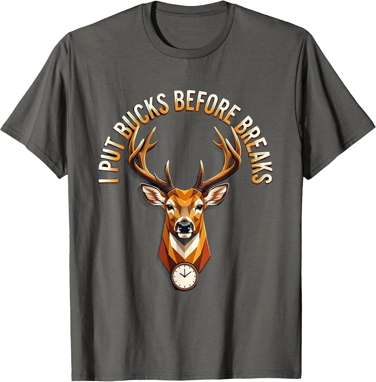 I Put Bucks Before Breaks Funny Deer Hunting Camo Hunter Dad T-Shirt - Asphalt Grey