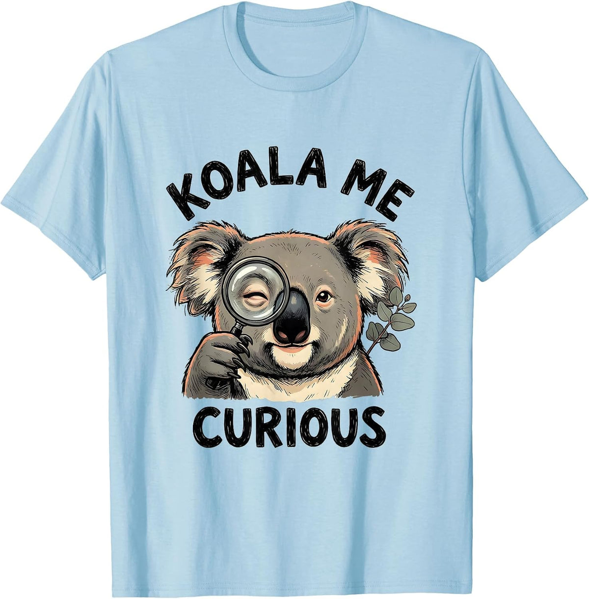 Men's Koala Me Curious Cute Koala Lover Animal Humor T-Shirt - Baby Blue