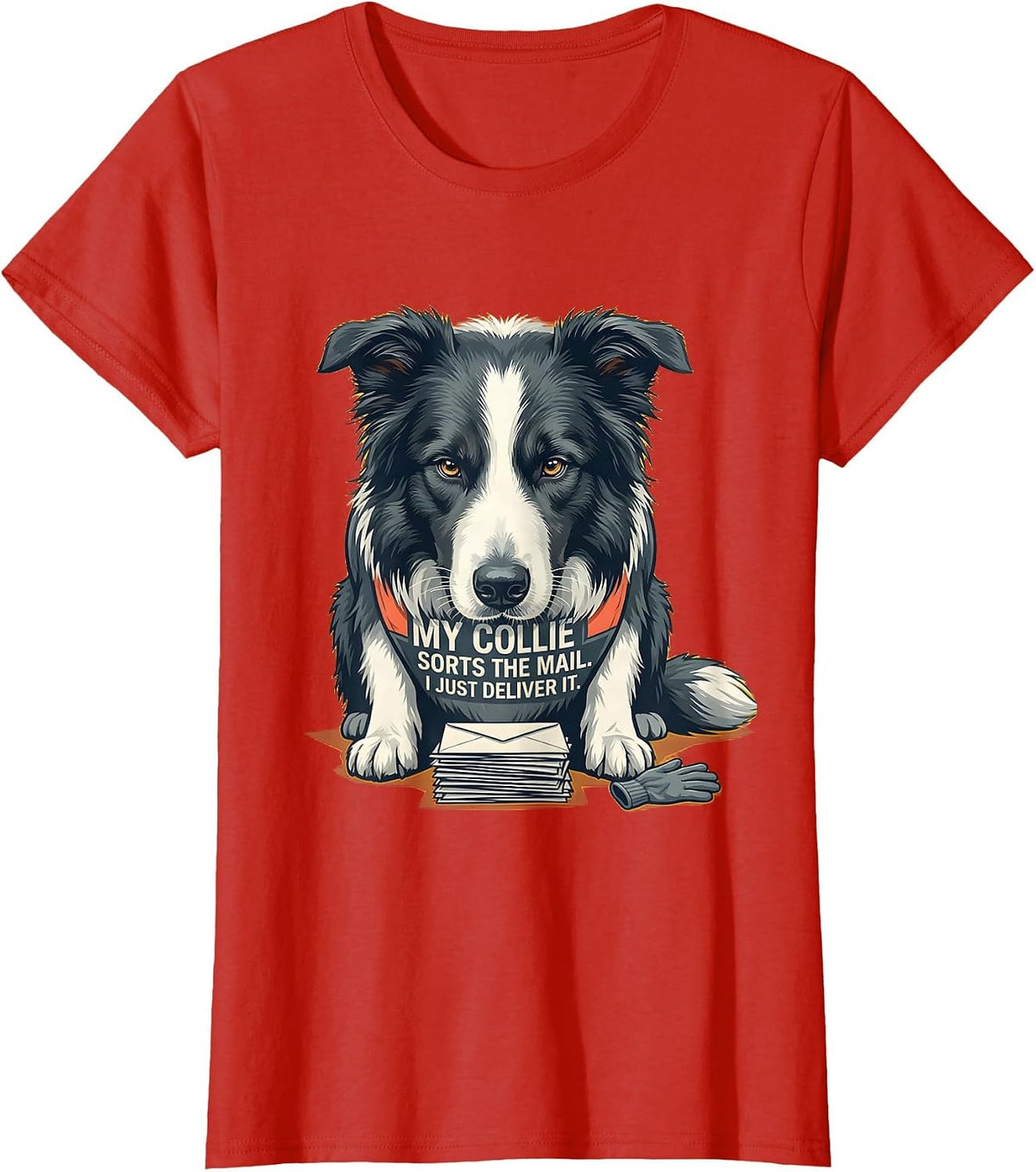 Women's My Collie Sorts The Mail I Just Deliver It Funny T-Shirt - Red