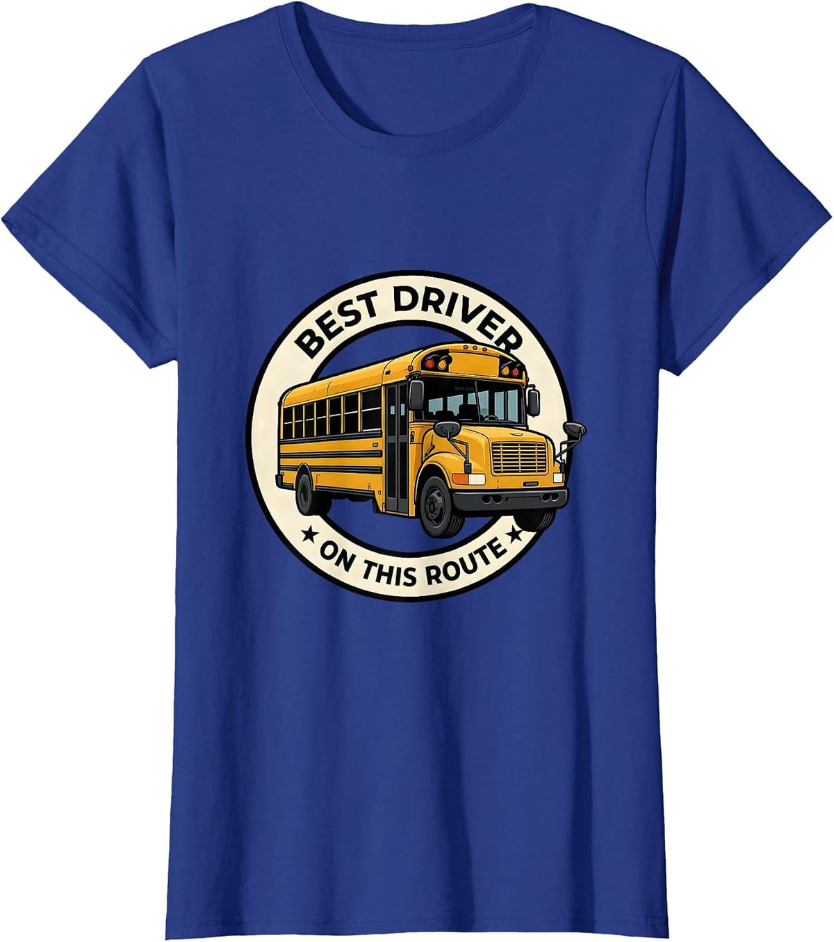 Women's Best Driver On This Route Funny School Bus Driver T-Shirt - Royal Blue
