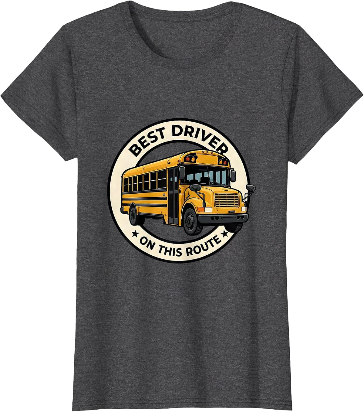 Women's Best Driver On This Route Funny School Bus Driver T-Shirt - Dark Heather Grey