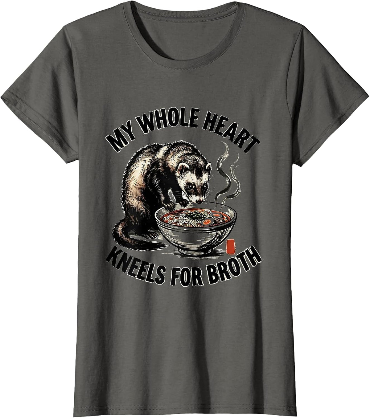 Women's My Whole Heart Kneels For Broth Funny Ferret Ramen Anime Art T-Shirt - Asphalt Grey