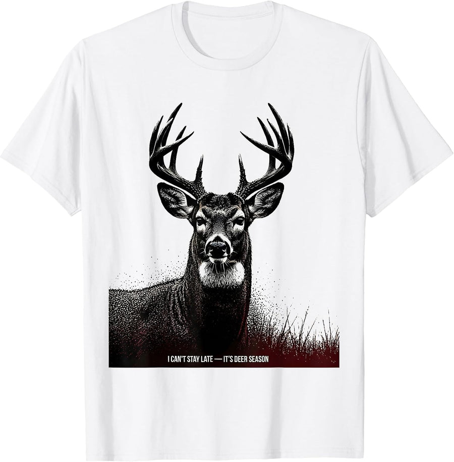 Men's I Can't Stay Late—It's Deer Season Funny Hunting Dad Gift T-Shirt - White