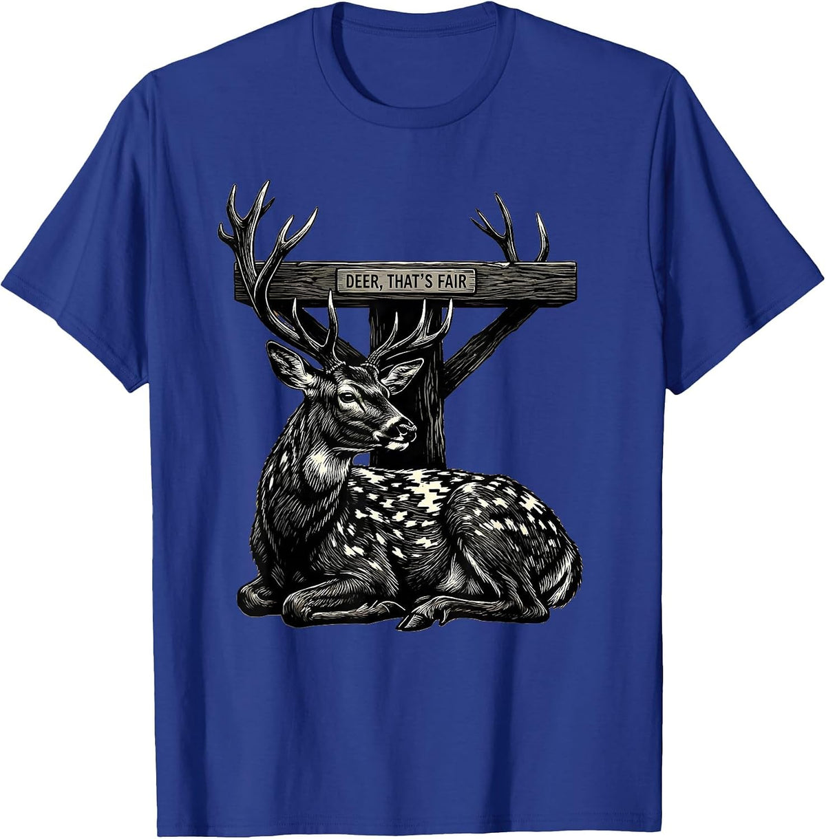 Deer That's Fair Scratchboard Camo Hunting Humor Novelty T-Shirt - Royal Blue