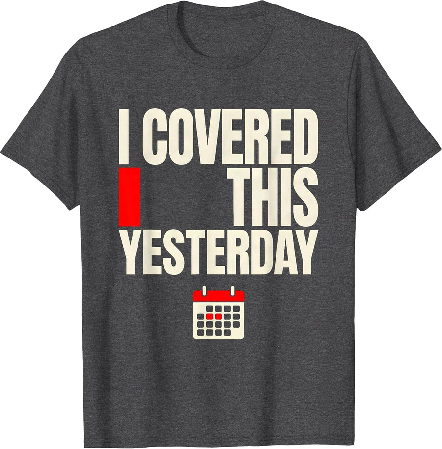 Men's I Covered This Yesterday Funny Sarcastic Teacher Back T-Shirt - Dark Heather Grey