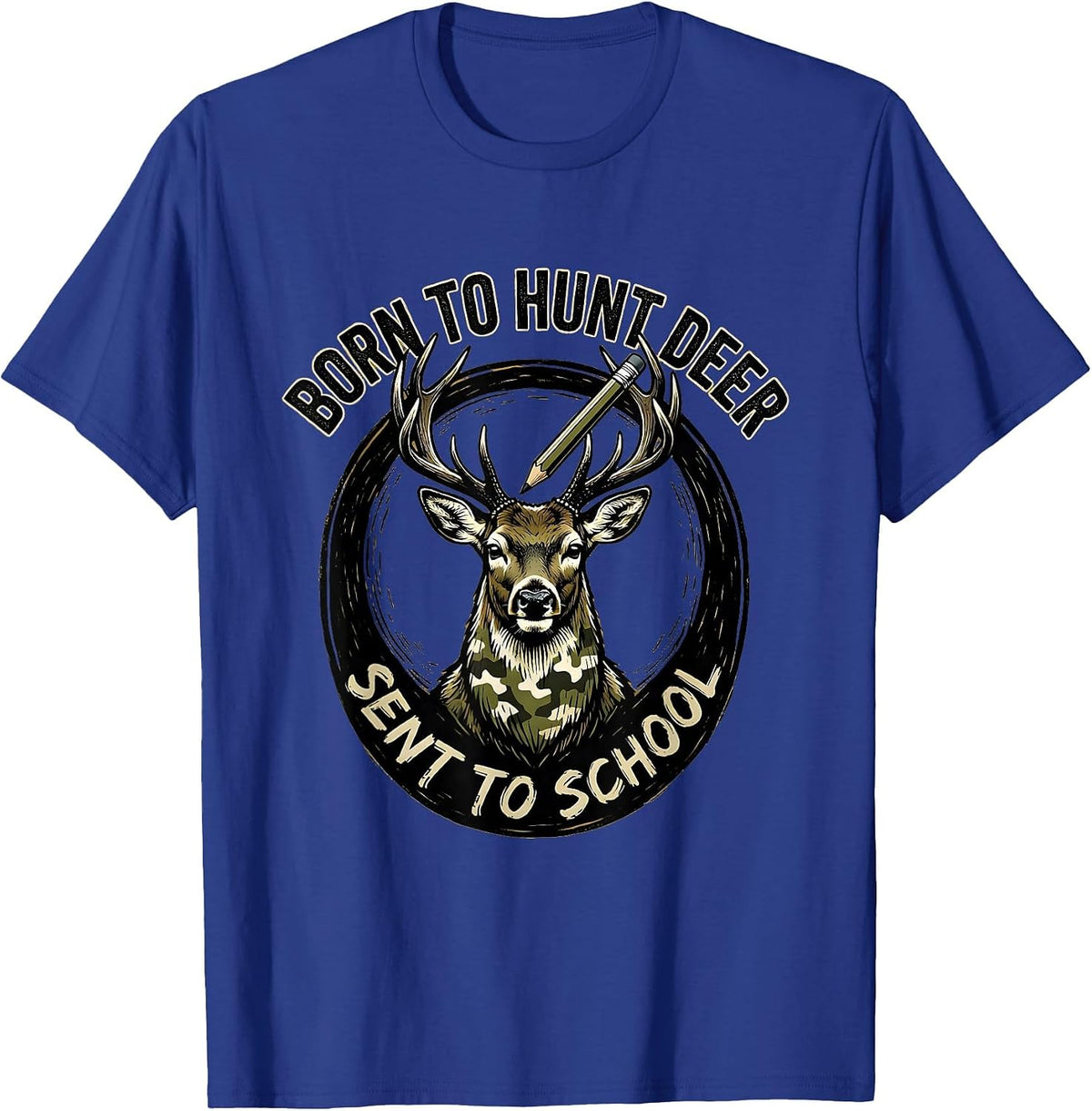 Men's Born To Hunt Deer Sent To School Funny Youth Hunting Camo T-Shirt - Royal Blue