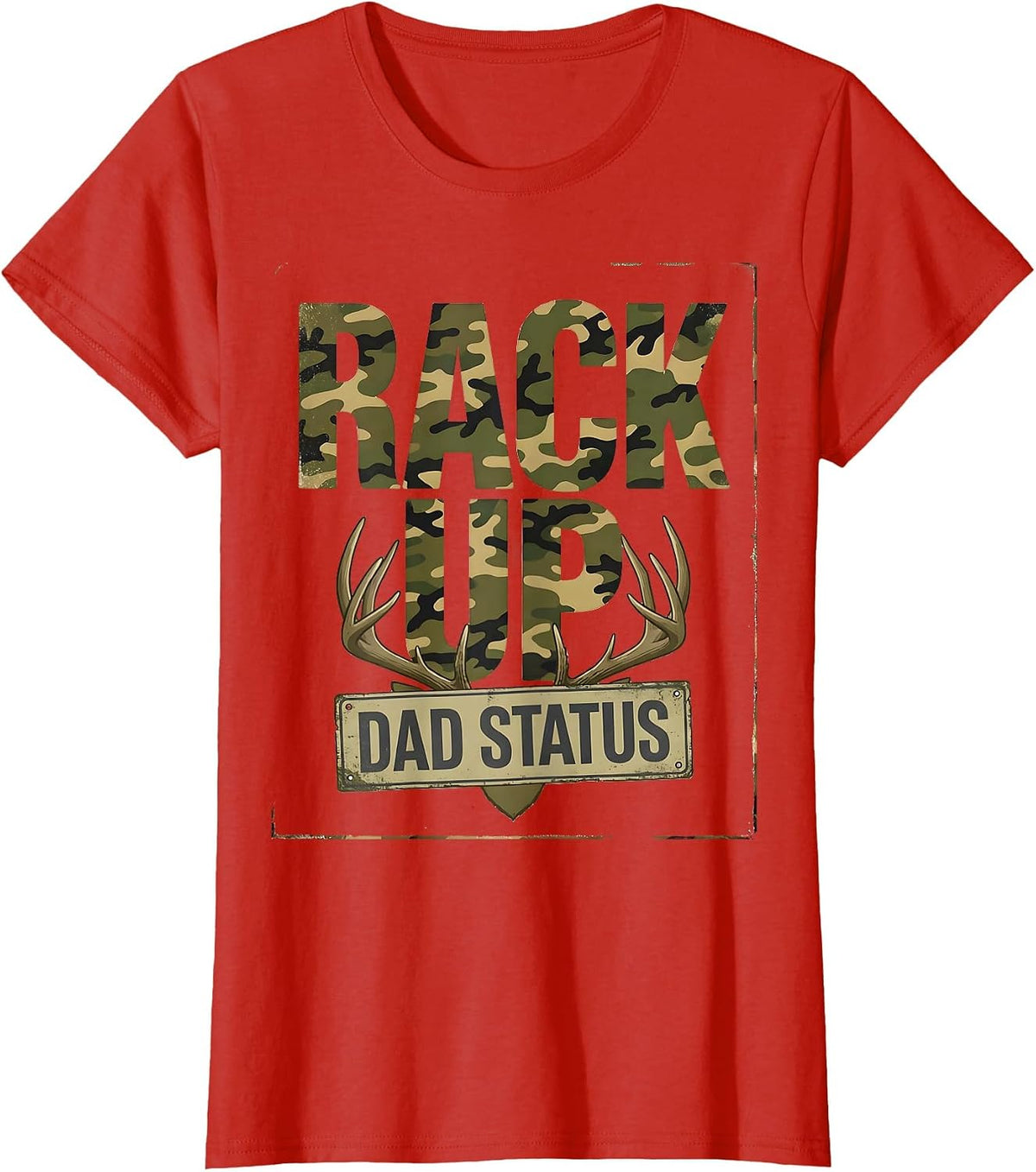 Rack Up Dad Status Funny Camo Deer Hunting Dad Humor T-Shirt - Red