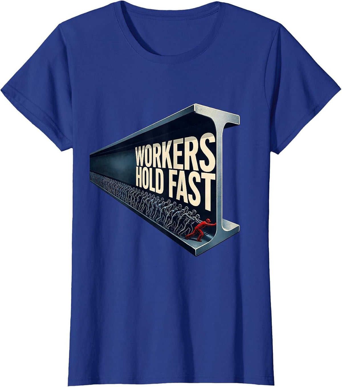 Women's Workers Hold Fast Constructivist Poster Union Worker Pride T-Shirt - Royal Blue