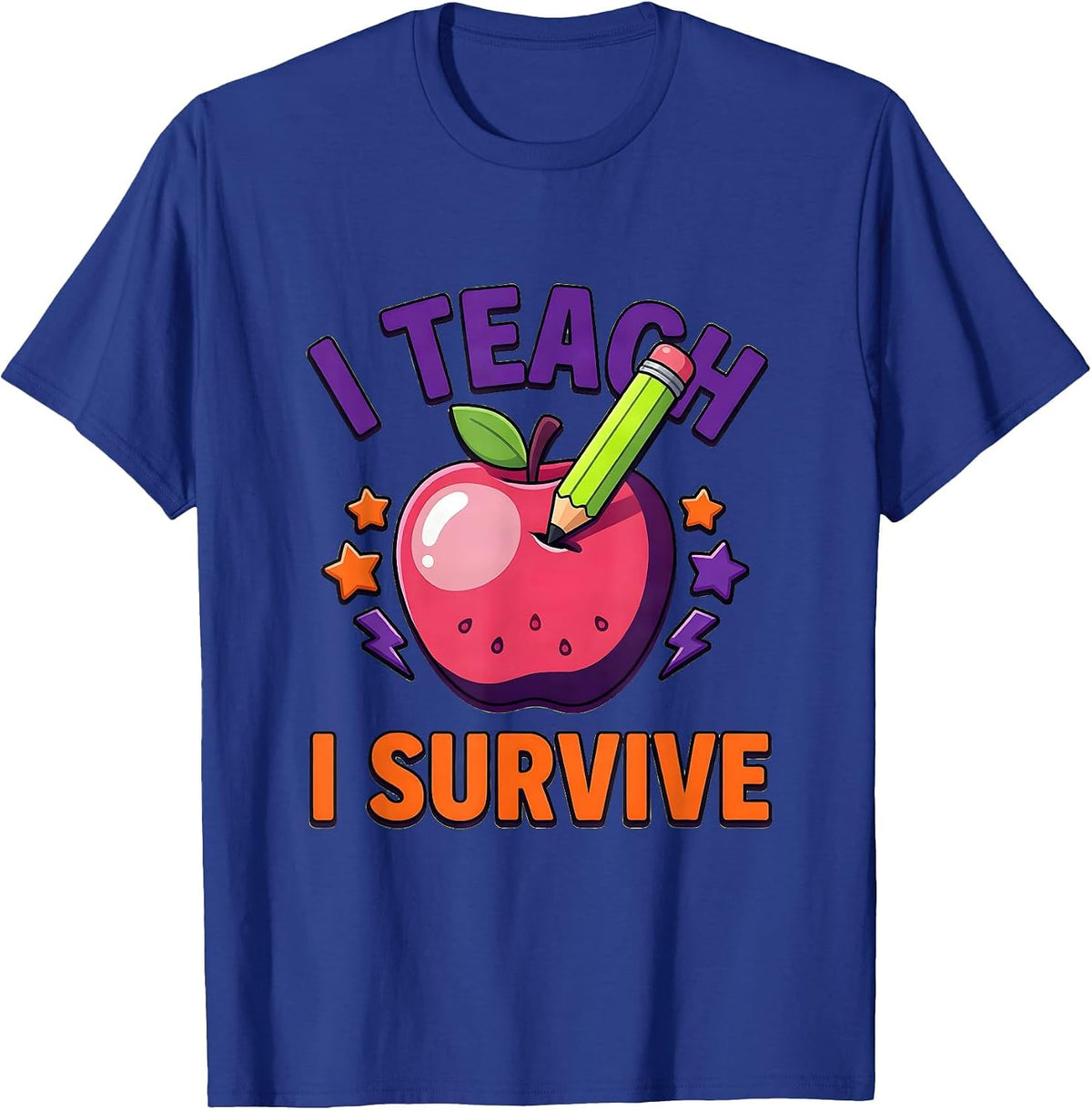 I Teach I Survive Middle School Teacher Design T-Shirt - Royal Blue