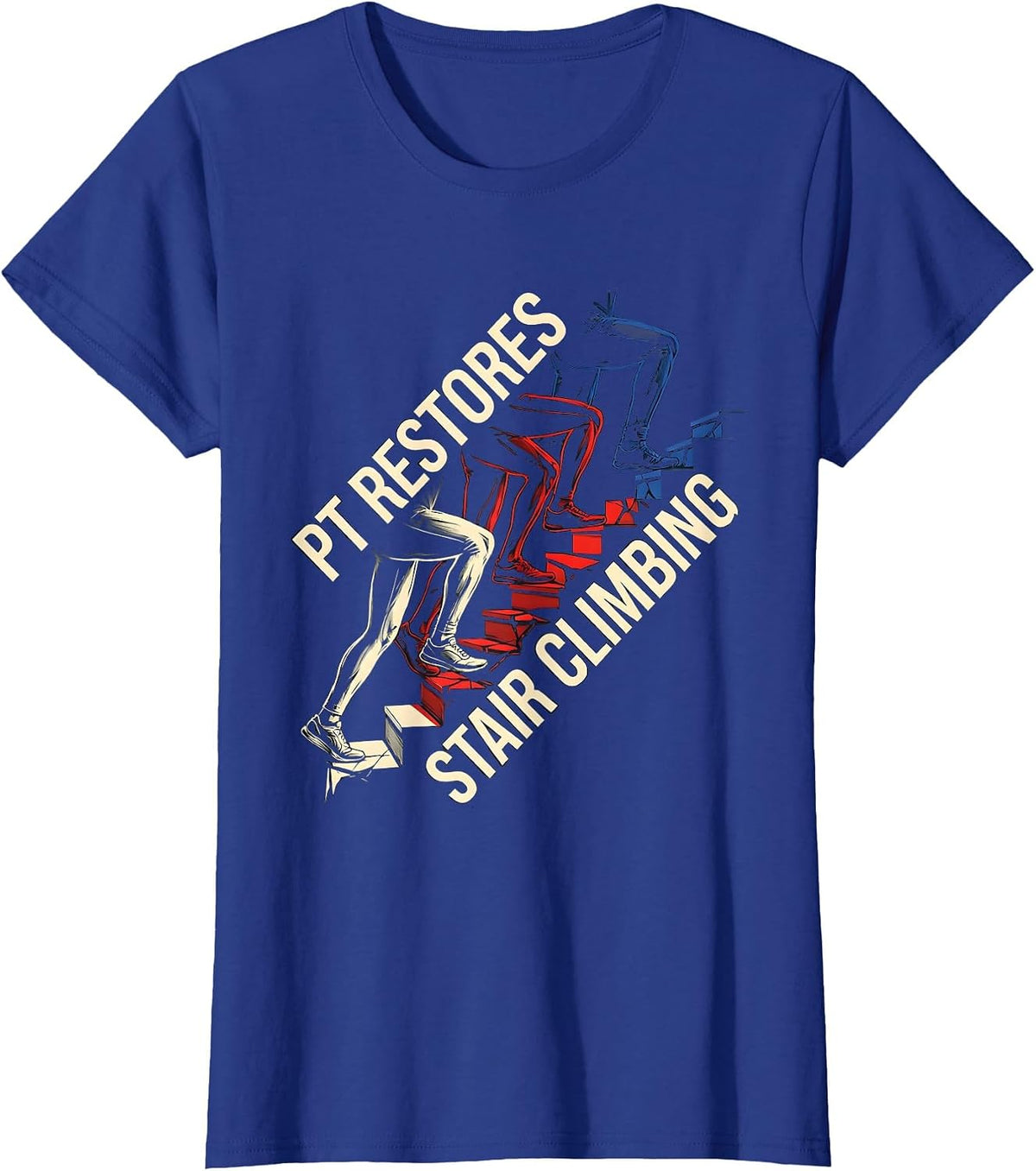Women's PT Restores Stair Climbing Futurist Physical Therapist Humor T-Shirt - Royal Blue