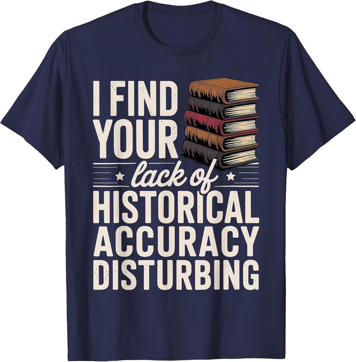 Historian Art for Men Women History Teacher History Buff T-Shirt - Navy Blue