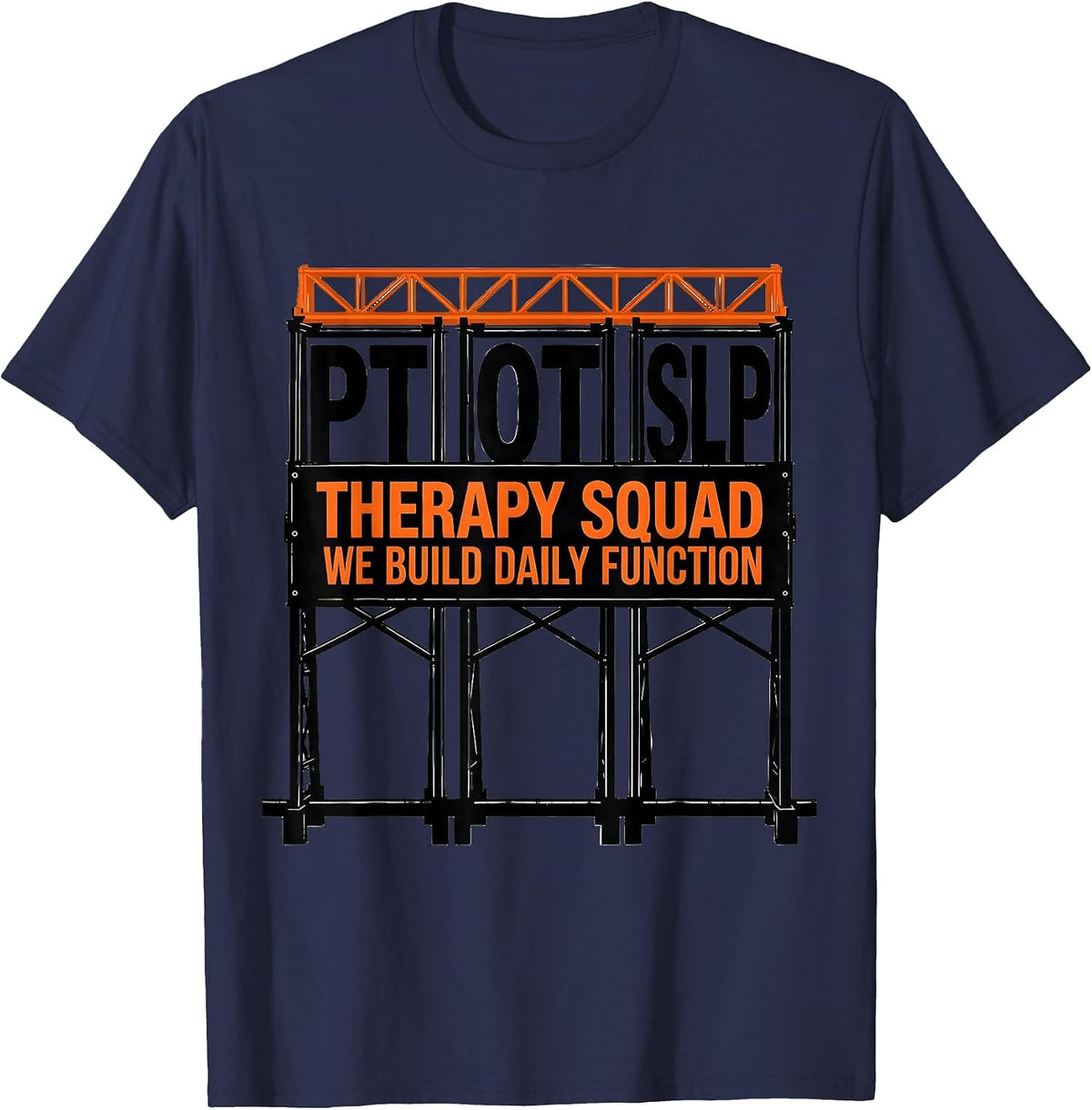 Therapy Squad PT-OT-SLP We Build Daily Function Rehab T-Shirt - Navy Blue