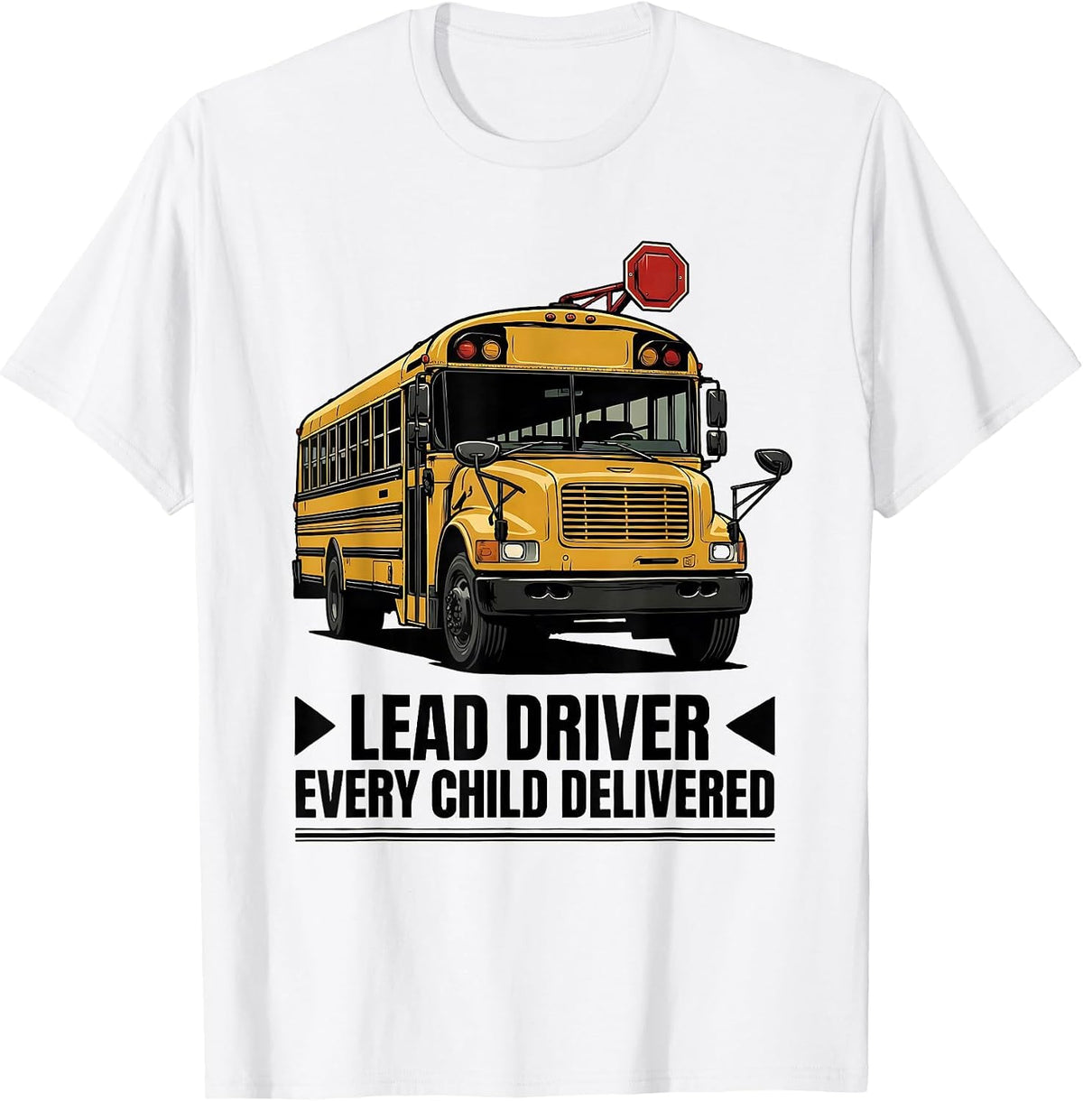 Men's Lead Driver Every Child Delivered Funny School Bus Driver T-Shirt - White