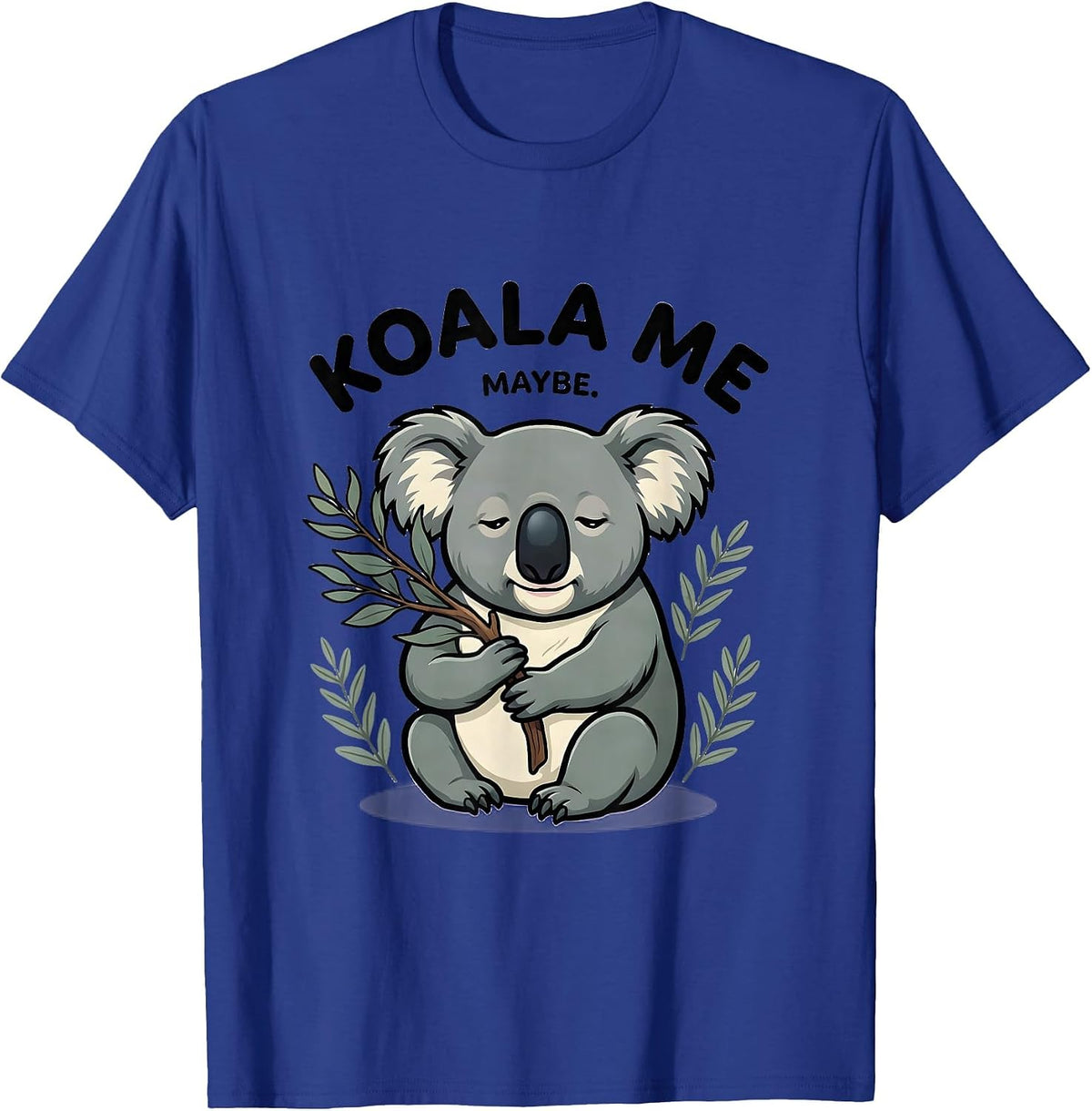 Koala Me Maybe Cute Koala Lover Animal Humor Pun T-Shirt - Royal Blue