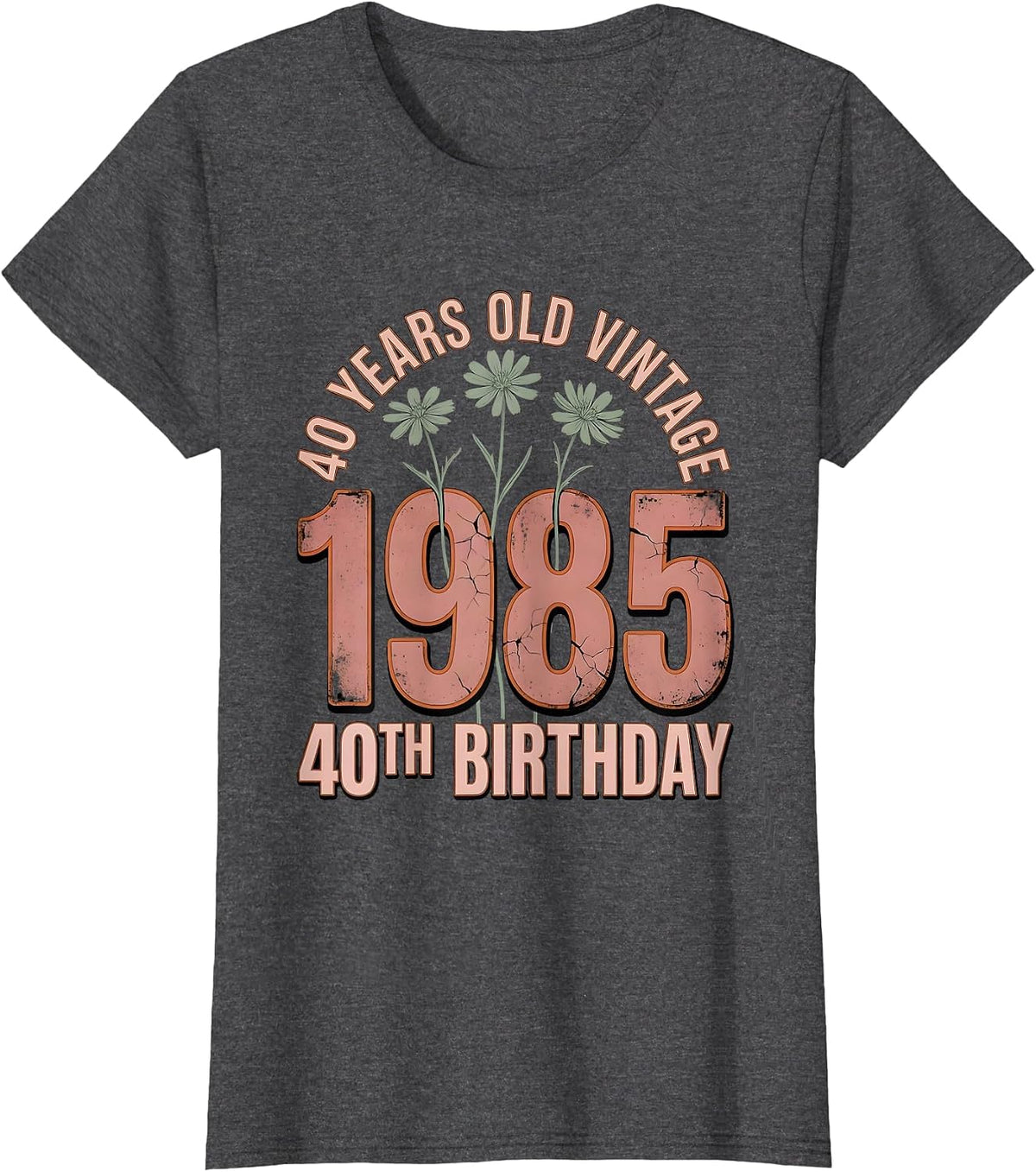 Women's 40 Years Old Vintage 1985 40th Birthday Wildflower Women T-Shirt - Dark Heather Grey