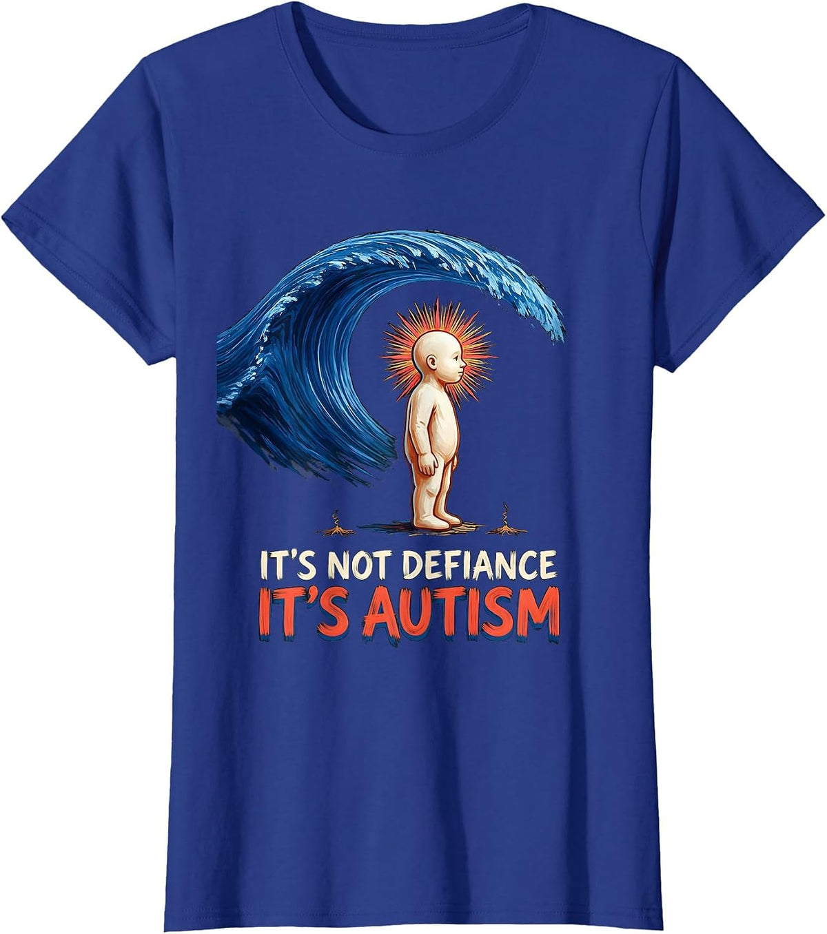 Women's It's Not Defiance It's Autism Funny Neurodiversity Awareness T-Shirt - Royal Blue