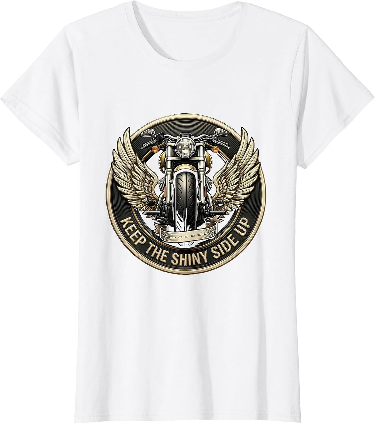 Keep The Shiny Side Up Motorcycle Rider Design T-Shirt - White