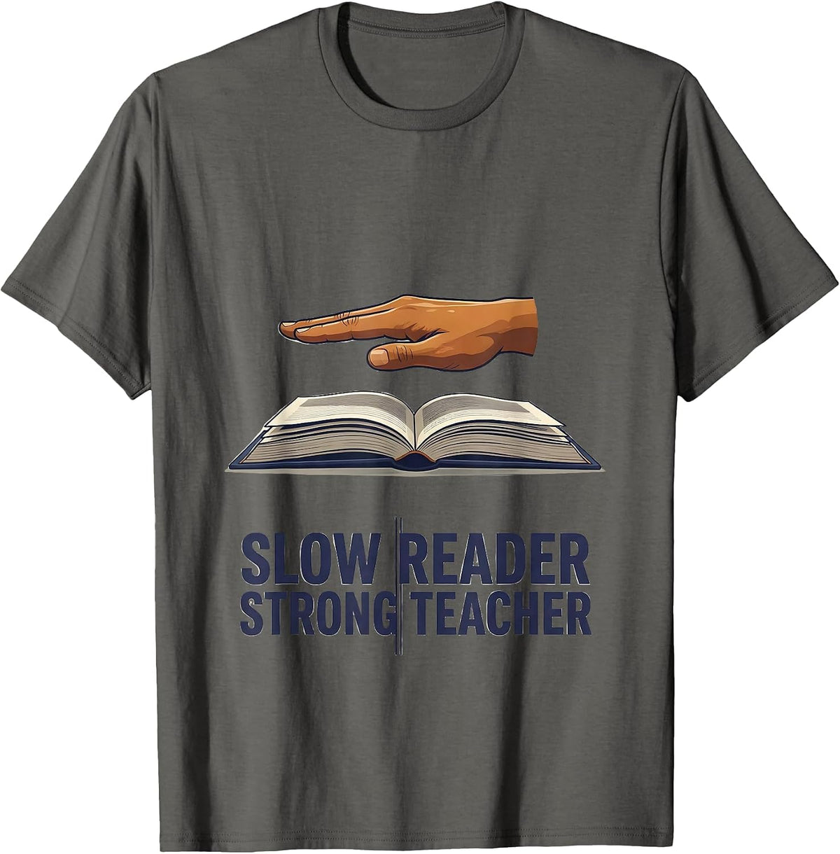 Men's Slow Reader, Strong Teacher Funny Dyslexia Teacher Humor T-Shirt - Asphalt Grey