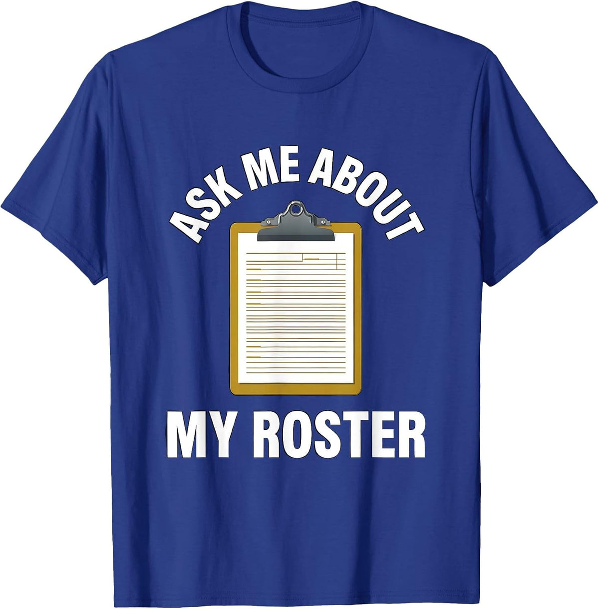 Ask Me About My Roster Middle School Teacher T-Shirt - Royal Blue