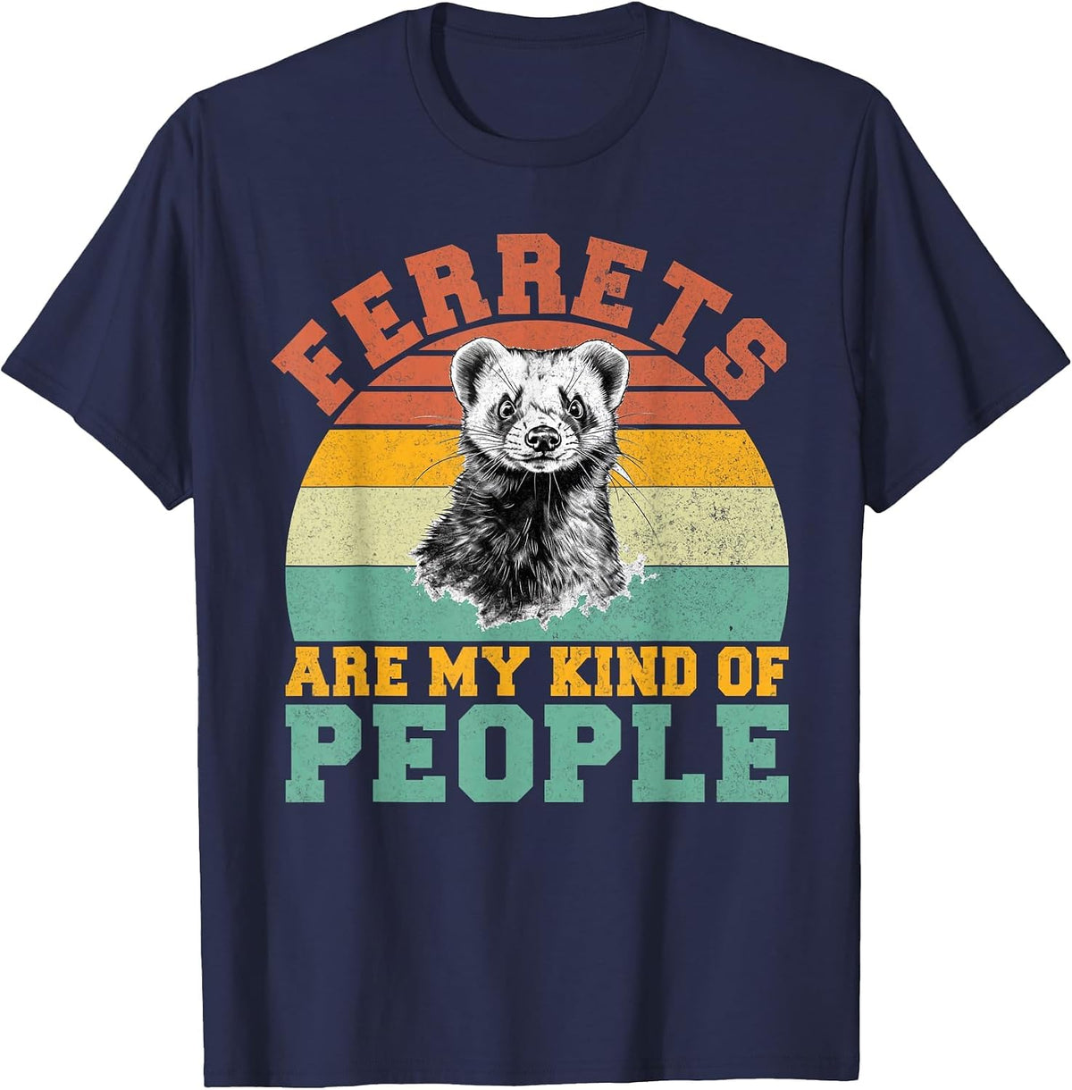 Ferrets are My Kind of People Ferret T-Shirt - Navy Blue