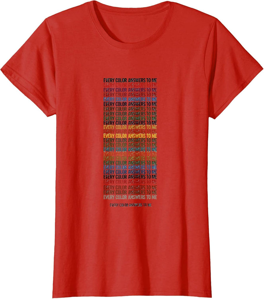 Women's Every Color Answers To Me Minimalist Teacher Affirmation T-Shirt - Red