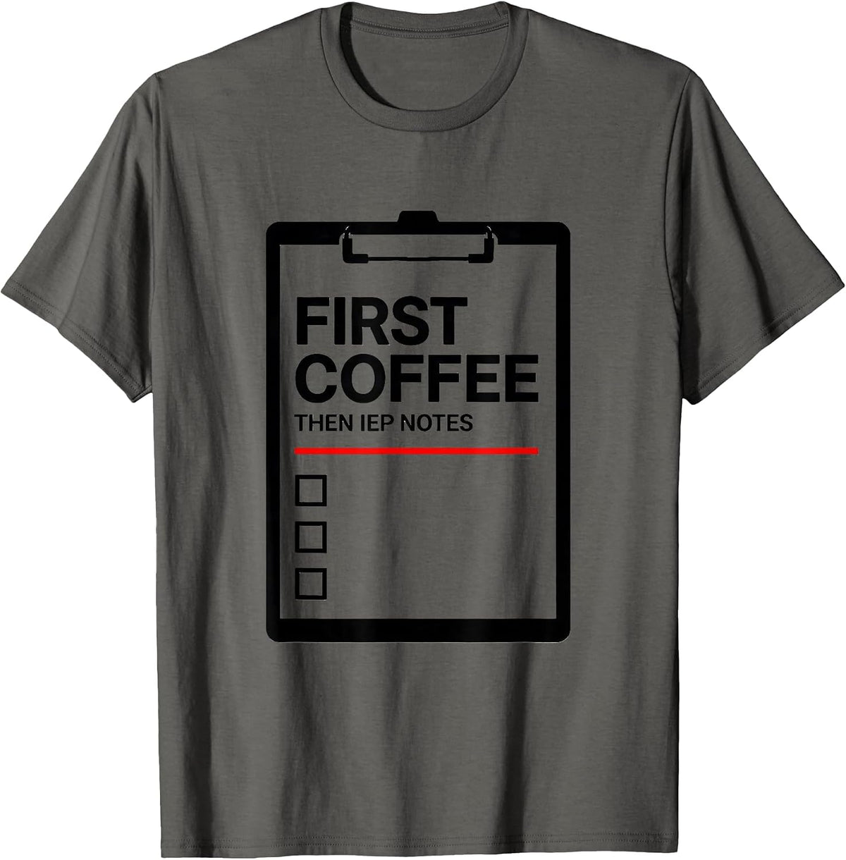 Men's First Coffee Then IEP Notes Funny Teacher Back to School T-Shirt - Asphalt Grey