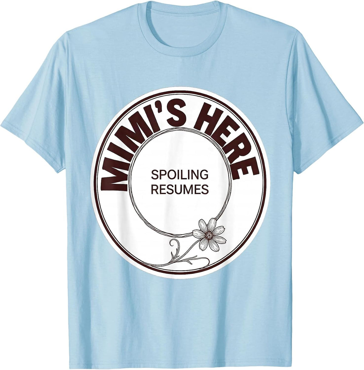 Men's Mimi's Here Spoiling Resumes Boho Minimalist Grandma Gift T-Shirt - Baby Blue