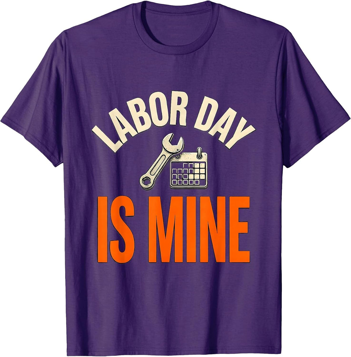Men's Labor Day Is Mine Funny Tradesman Humor Blue Collar Pride T-Shirt - Purple