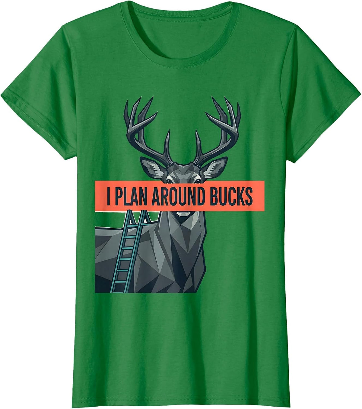 I Plan Around Bucks Funny Deer Hunting Camo Dad Humor T-Shirt - Kelly Green