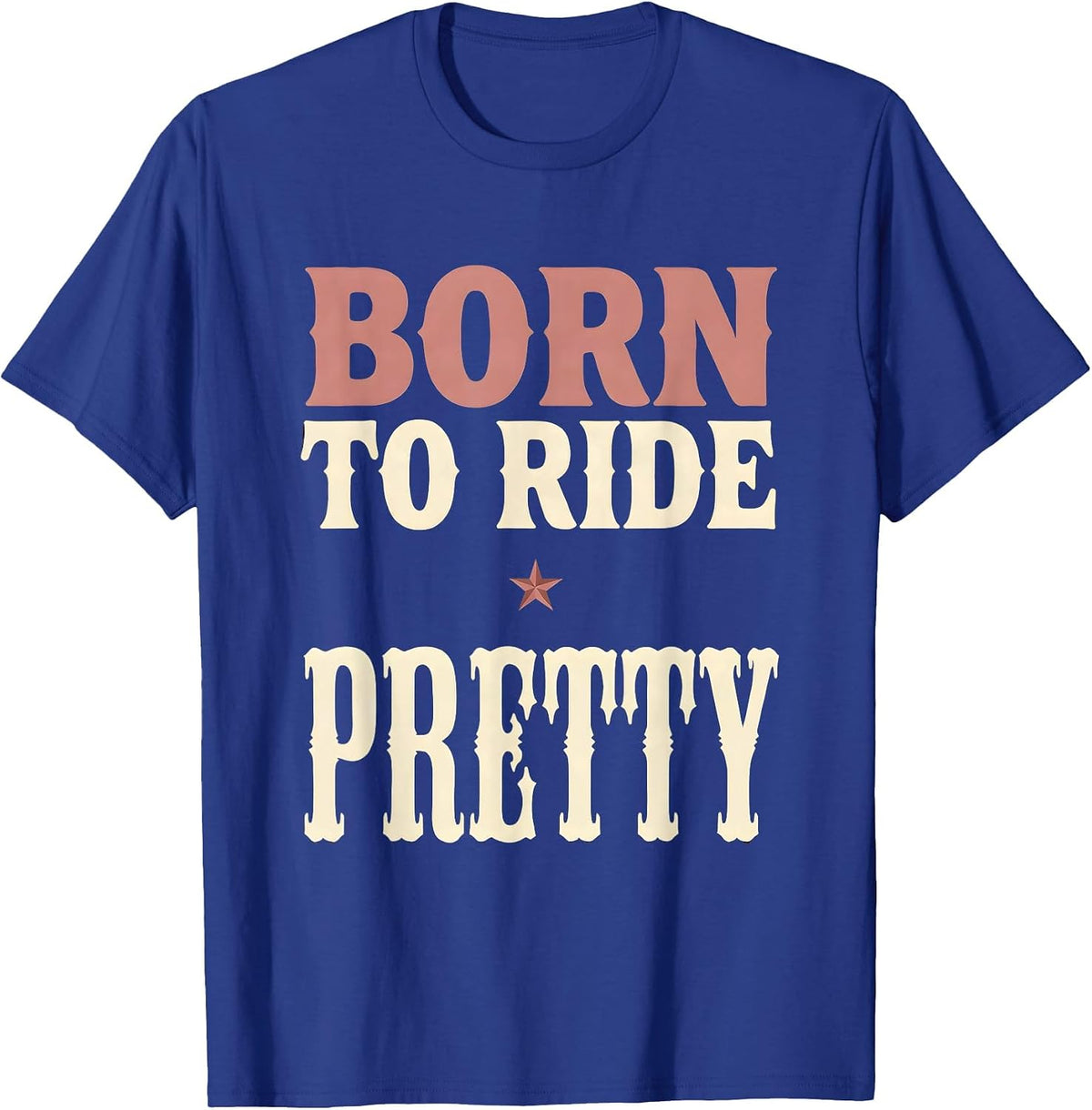 Born to Ride Pretty Pink Cowgirl Design T-Shirt - Royal Blue