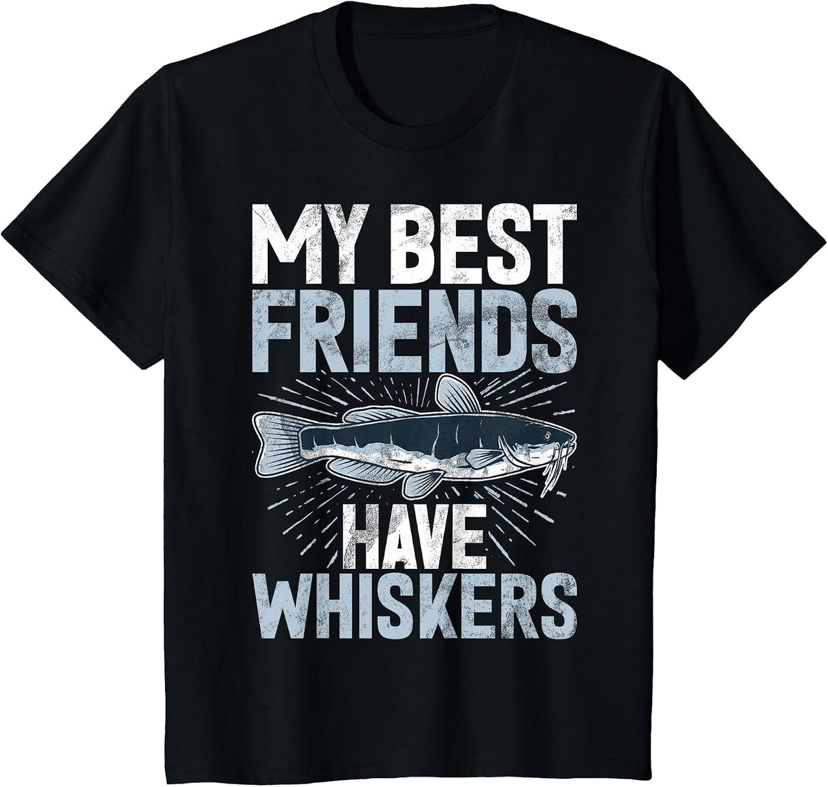My Best Friends Have Whiskers Catfish T-Shirt - Black