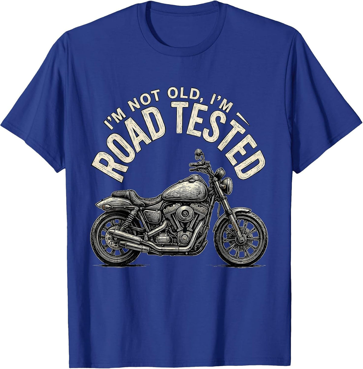 Men's I'm Not Old I'm Road Tested Funny Biker Motorcycle Dad T-Shirt - Royal Blue