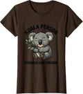 Women's Koala Person Through And Through Funny Koala Lover Animal T-Shirt - Brown