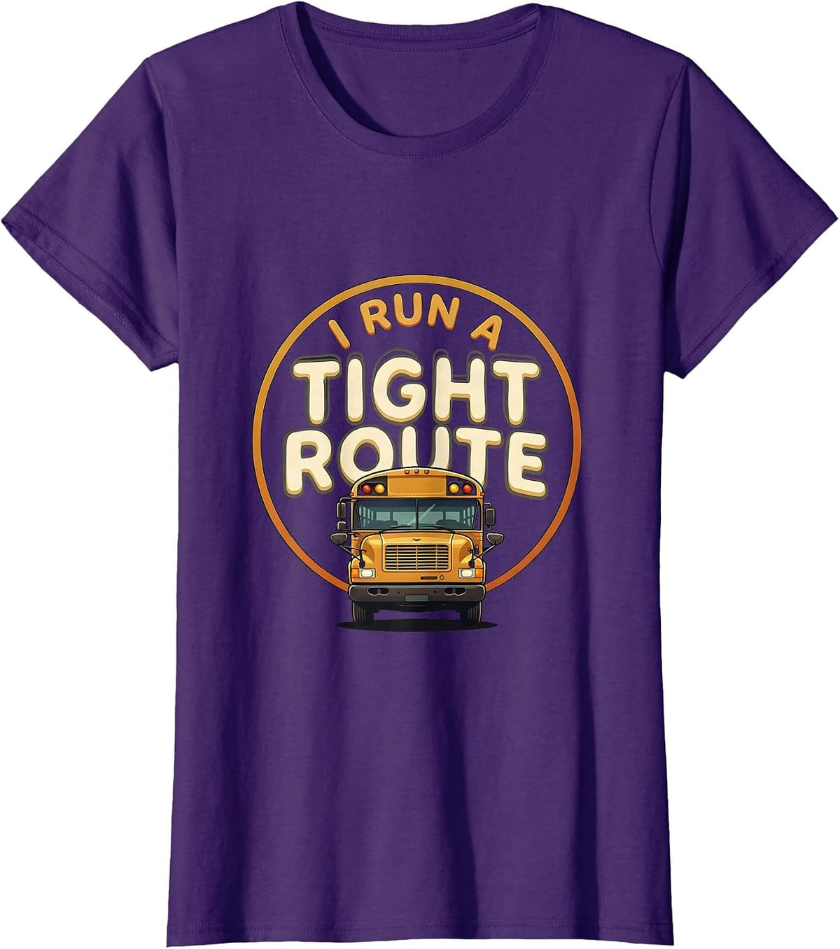 Women's I Run A Tight Route Bold School Bus Driver Appreciation T-Shirt - Purple