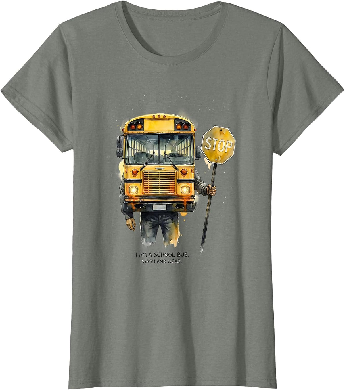 Women's I Am A School Bus Wash And Wear Funny Bus Driver Costume T-Shirt - Olive Heather