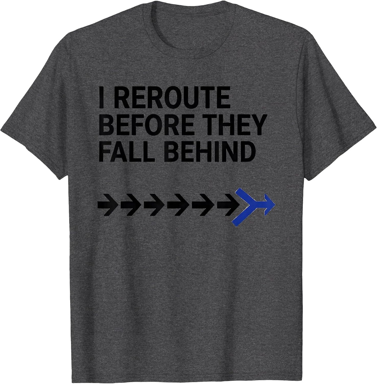 I Reroute Before They Fall Behind Funny Special Education T-Shirt - Dark Heather Grey