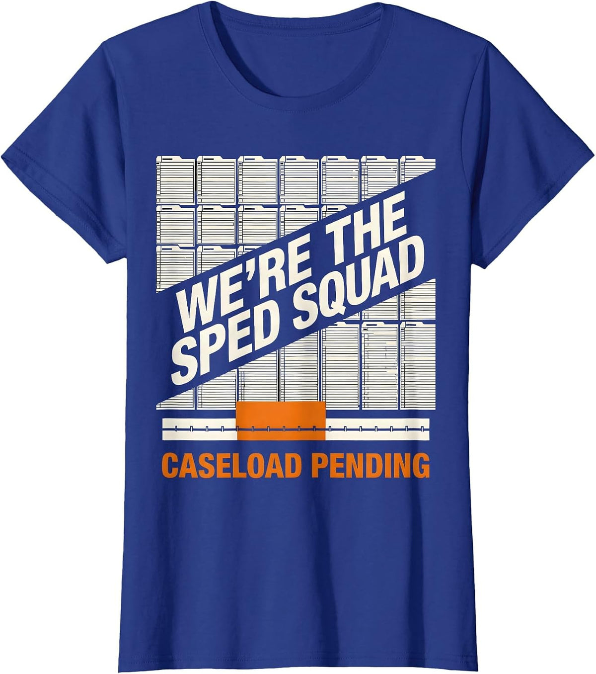 Women's We're The SPED Squad Caseload Pending Funny Special T-Shirt - Royal Blue