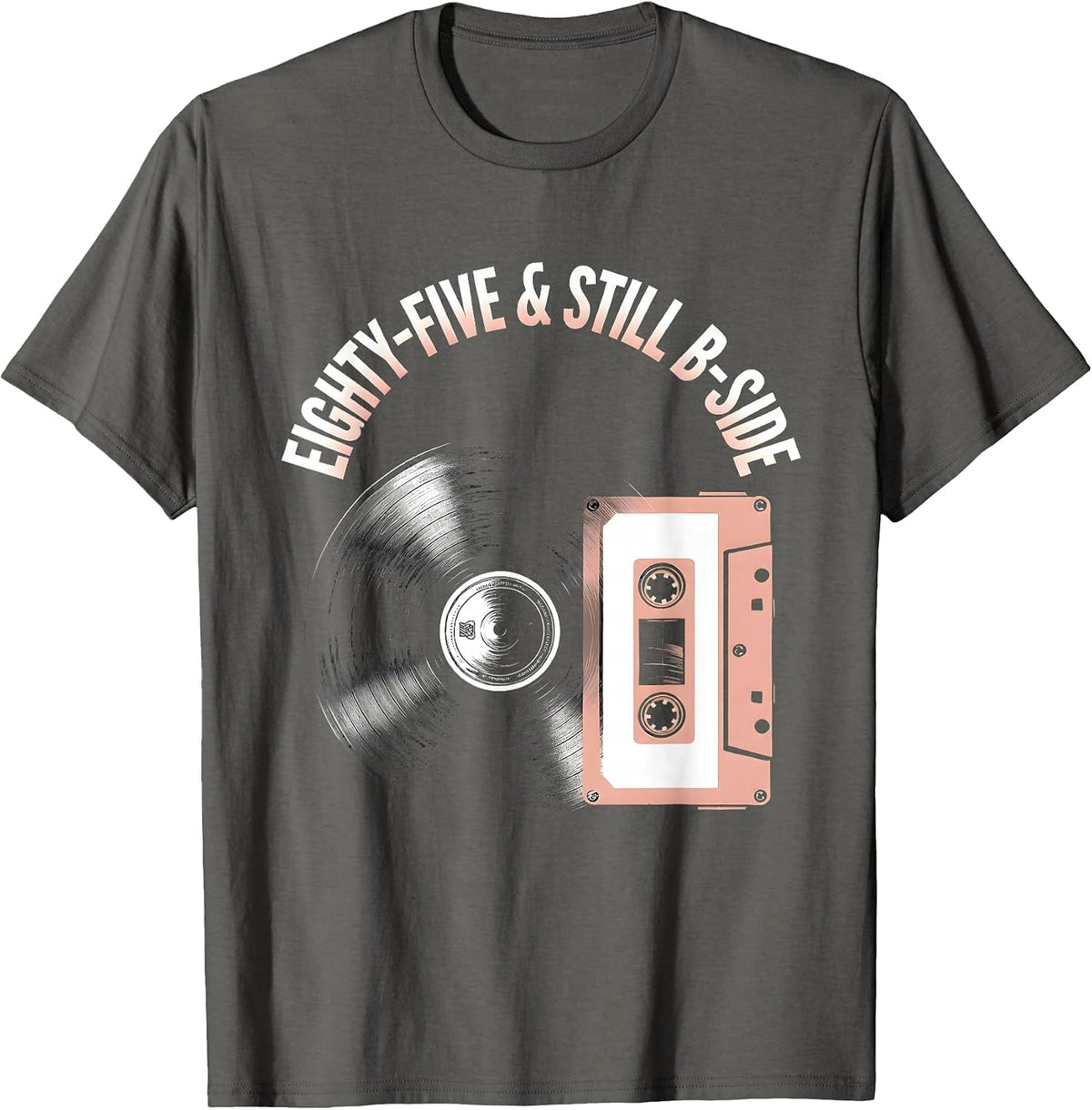 Eighty-Five & Still B-Side Vintage Music Lover Design T-Shirt - Asphalt Grey
