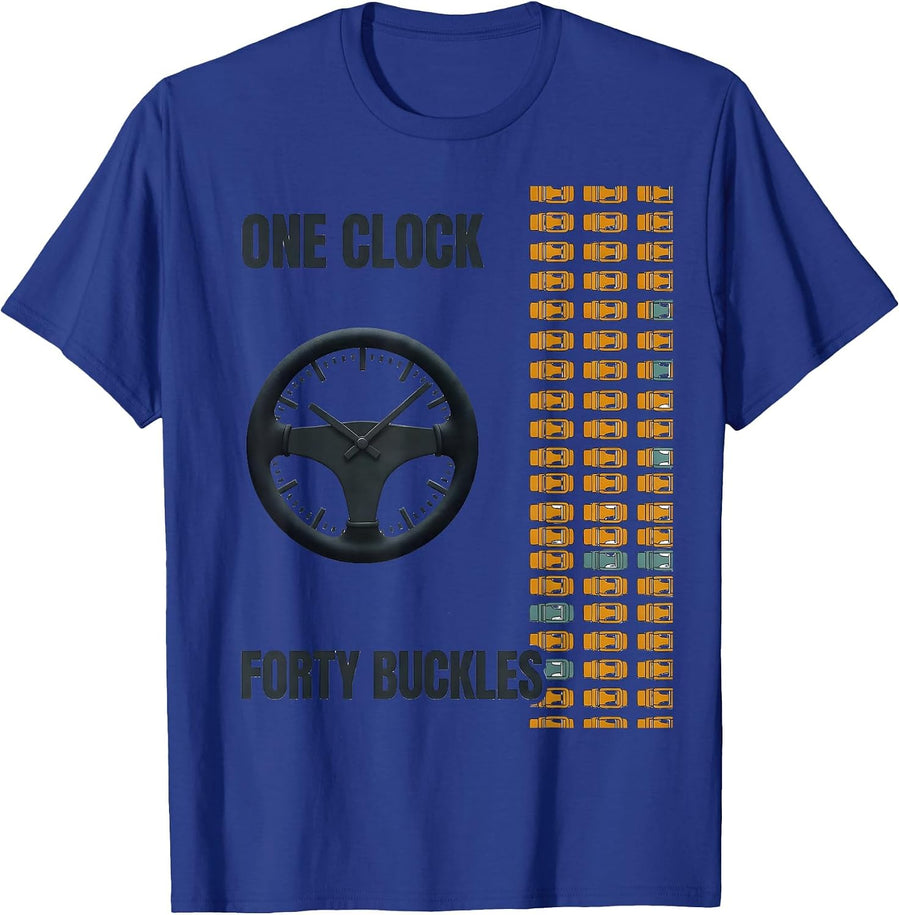 One Clock Forty Buckles Funny School Bus Driver Appreciation T-Shirt - Royal Blue