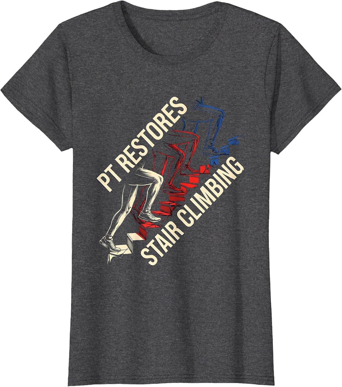 Women's PT Restores Stair Climbing Futurist Physical Therapist Humor T-Shirt - Dark Heather Grey