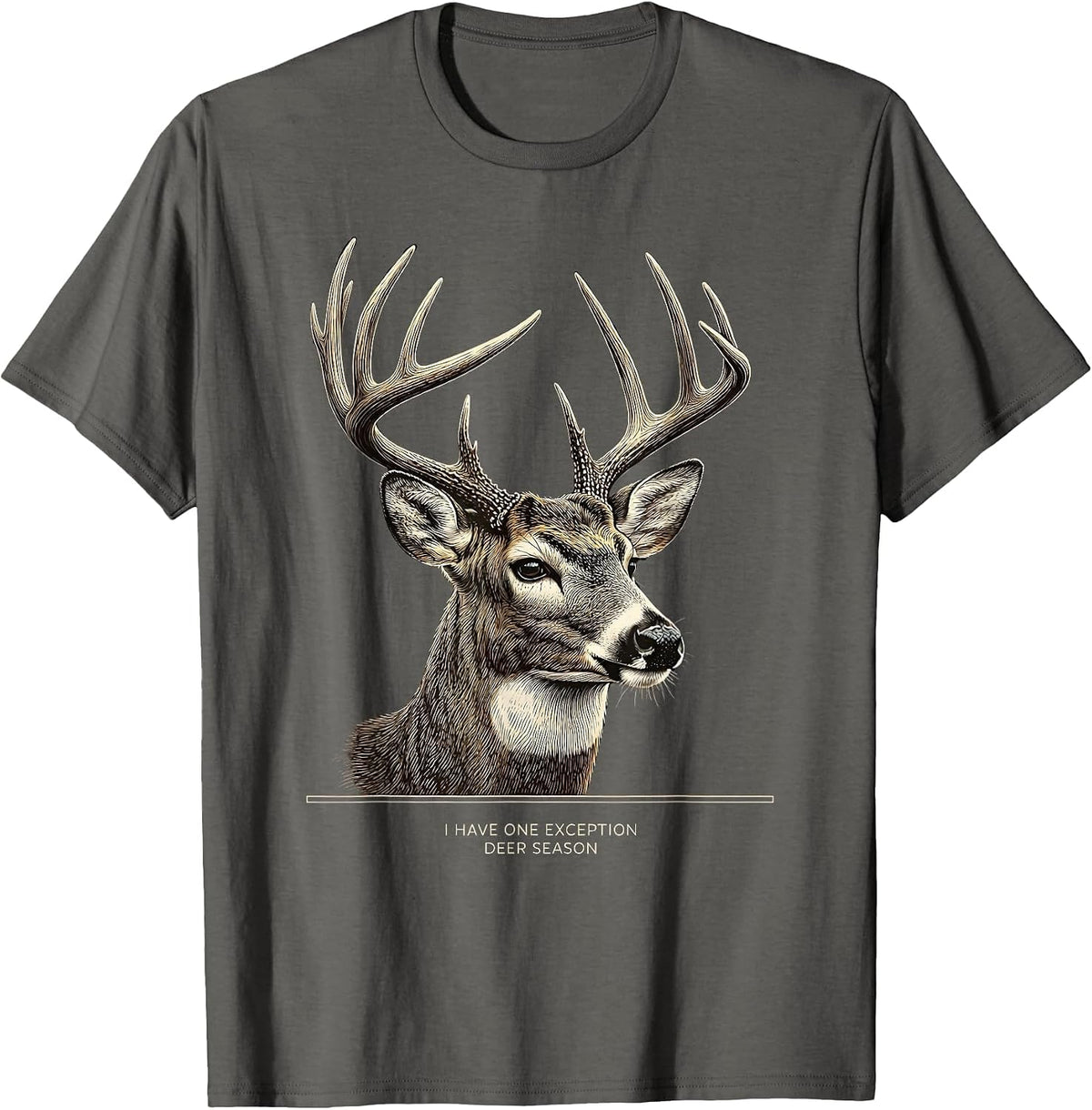 I Have One Exception Deer Season Funny Deer Hunting Dad T-Shirt - Asphalt Grey
