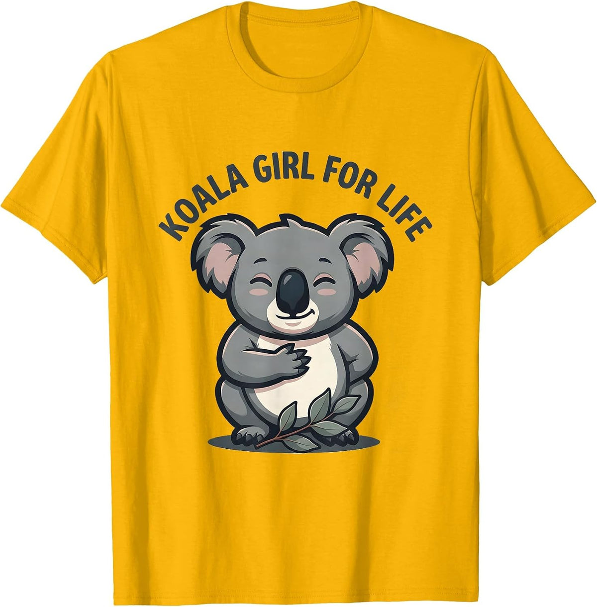 Koala Girl For Life Funny Koala Lover Animal Humor T-Shirt - Golden Yellow