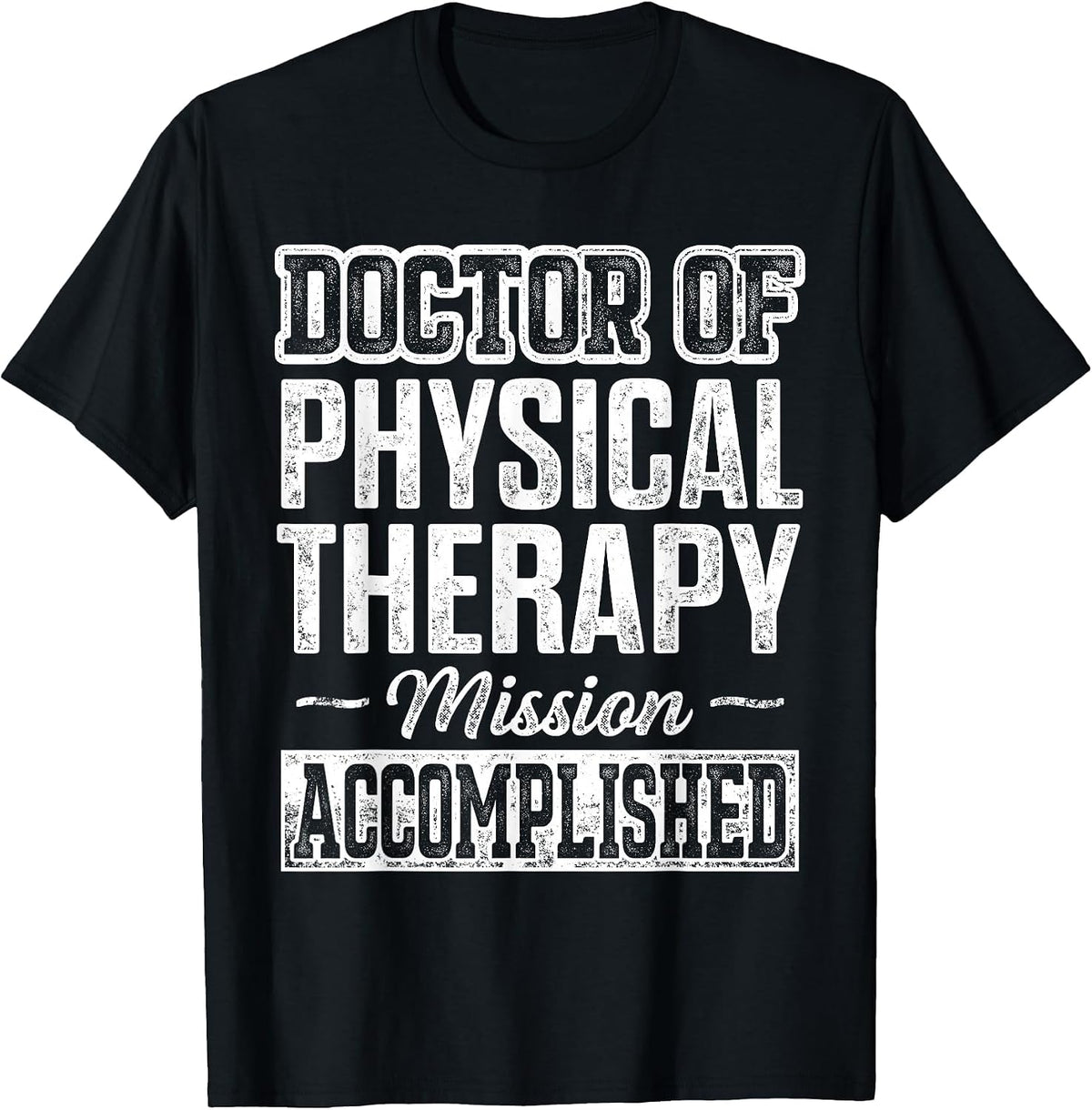 DPT Doctor of Physical Therapy Accomplish Physiotherapy T-Shirt - Black