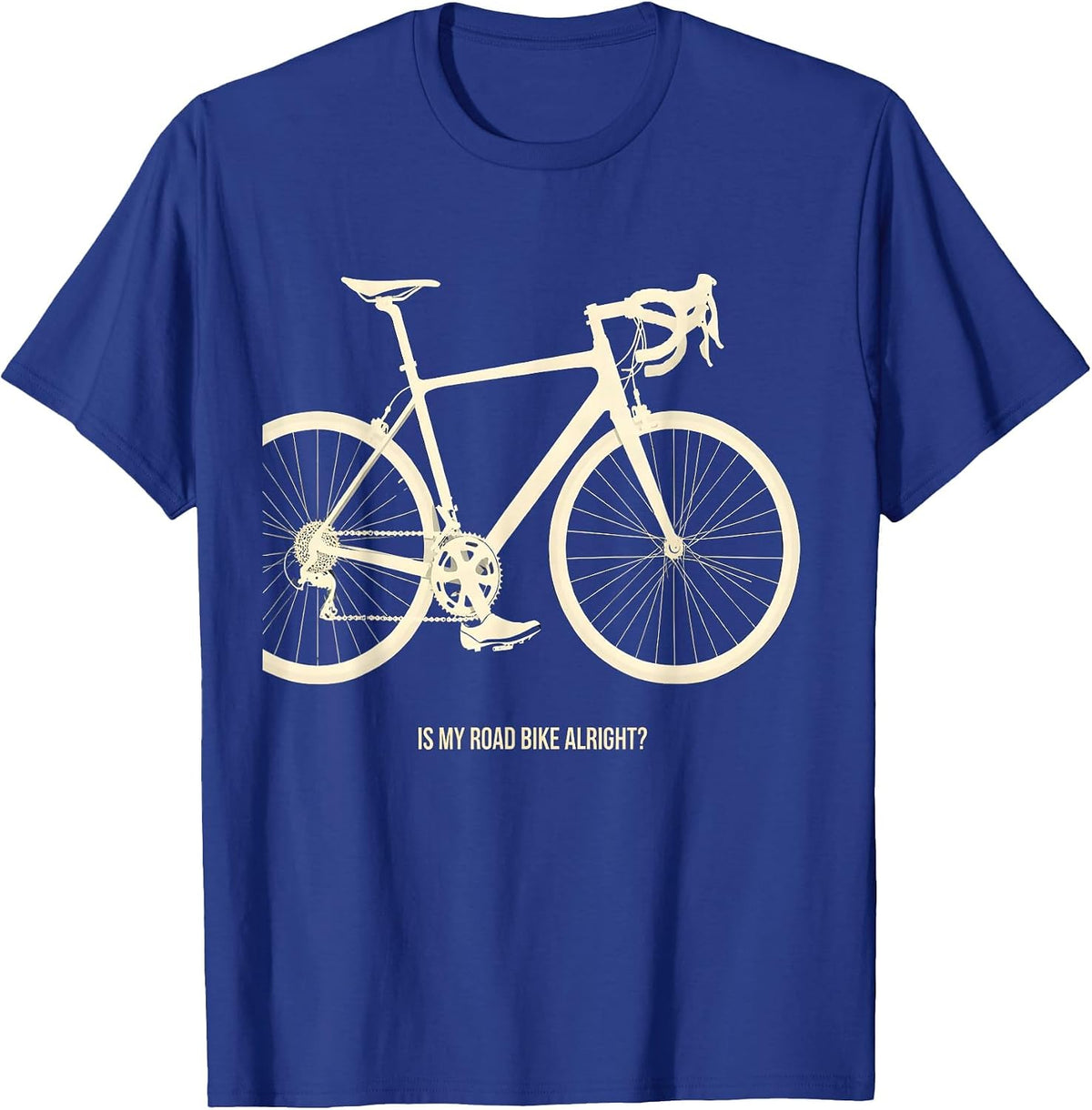Men's Is My Road Bike Alright? Funny Cycling Humor Biker Gift T-Shirt - Royal Blue